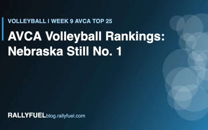 AVCA volleyball rankings Week 9 2026 with Nebraska at No. 1
