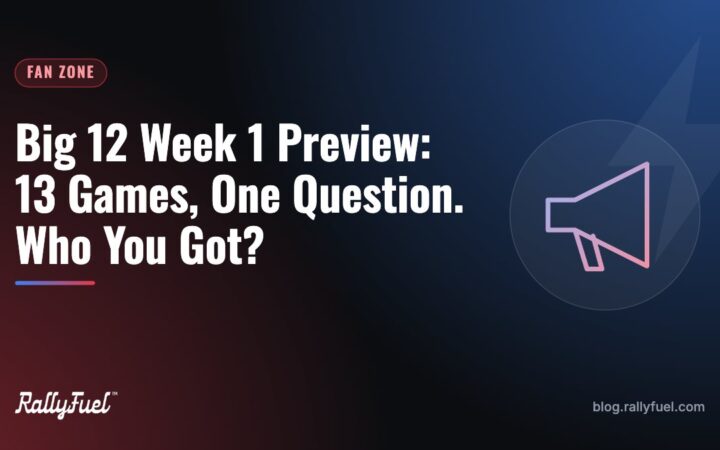 Big 12 Week 1 Preview: 13 Games, One Question. Who You Got?