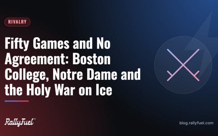 Fifty Games and No Agreement: Boston College, Notre Dame and the Holy War on Ice