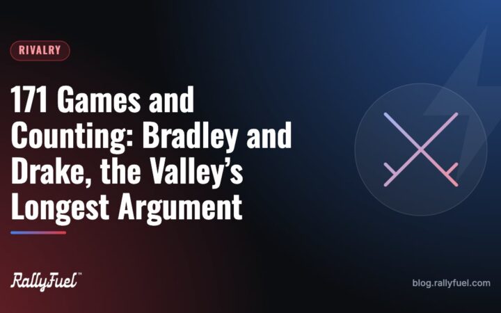 171 Games and Counting: Bradley and Drake, the Valley’s Longest Argument