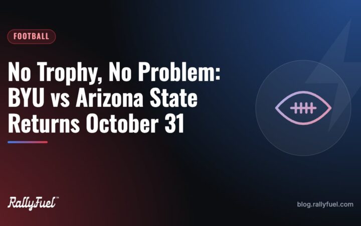 No Trophy, No Problem: BYU vs Arizona State Returns October 31