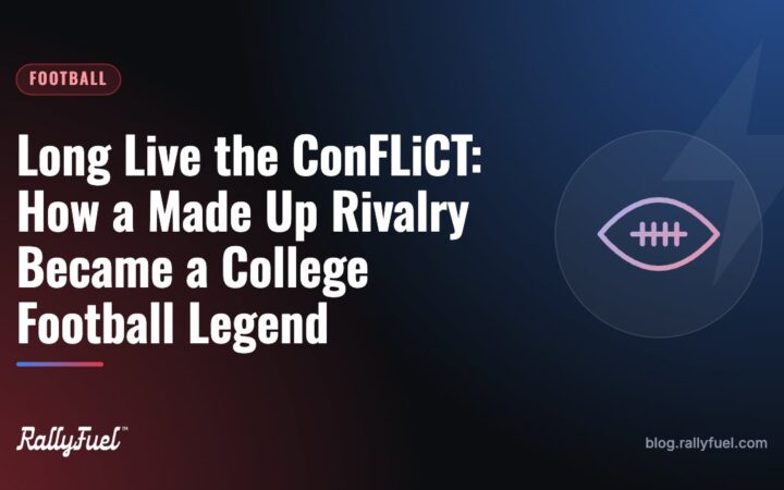 Long Live the ConFLiCT: How a Made Up Rivalry Became a College Football Legend
