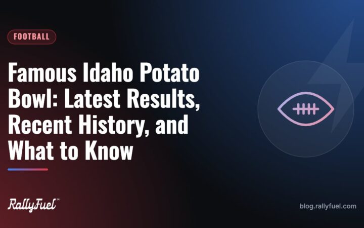 Famous Idaho Potato Bowl: Latest Results, Recent History, and What to Know