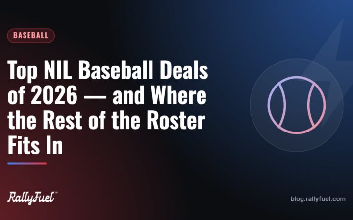 Top NIL Baseball Deals of 2026 — and Where the Rest of the Roster Fits In