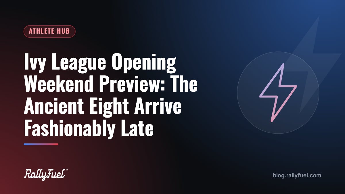 Ivy League Opening Weekend Preview: The Ancient Eight Arrive Fashionably Late