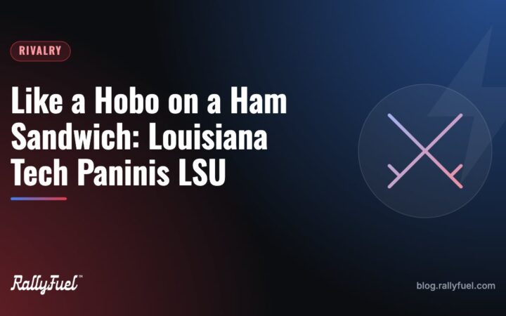 Like a Hobo on a Ham Sandwich: Louisiana Tech Paninis LSU