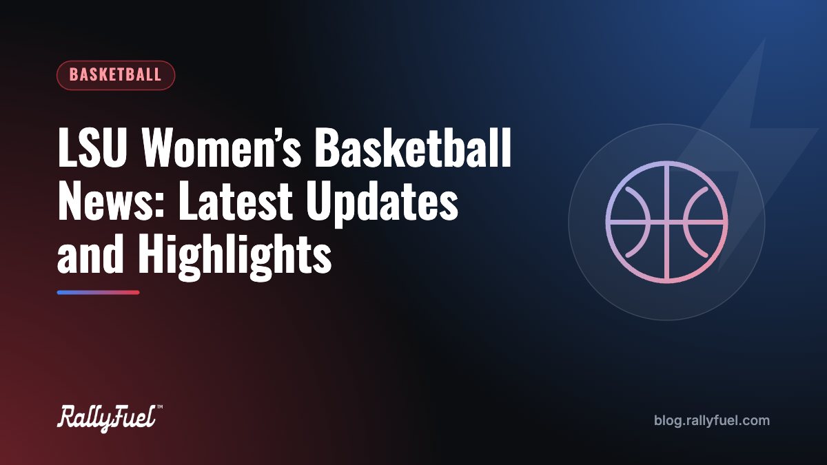 LSU Women’s Basketball News: Latest Updates and Highlights