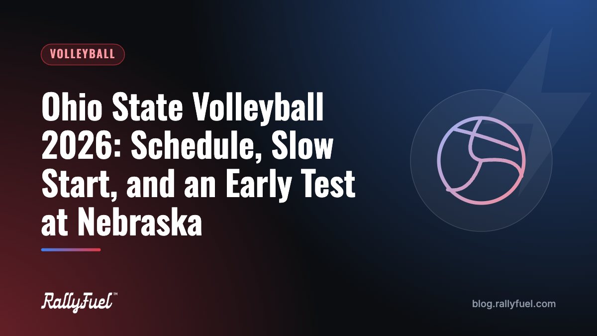 Ohio State Volleyball 2026: Schedule, Slow Start, and an Early Test at Nebraska