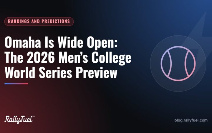 Omaha Is Wide Open: The 2026 Men’s College World Series Preview
