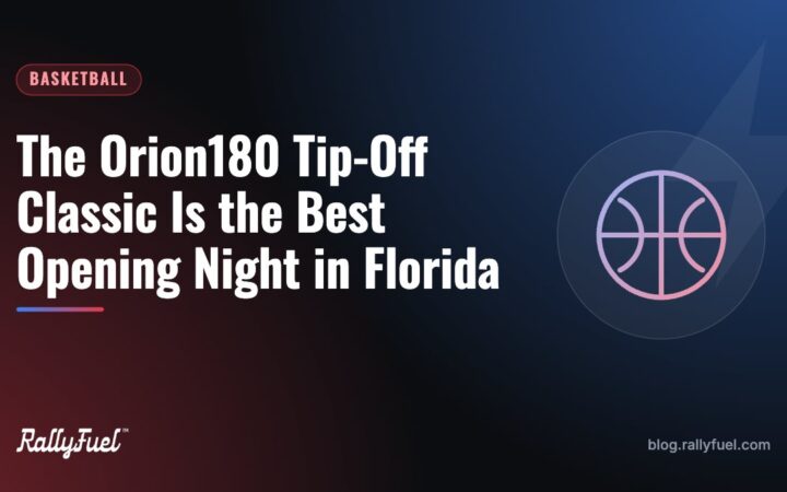 The Orion180 Tip-Off Classic Is the Best Opening Night in Florida