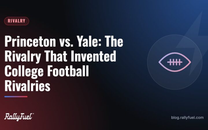 Princeton vs. Yale: The Rivalry That Invented College Football Rivalries