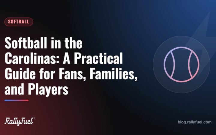 Softball in the Carolinas: A Practical Guide for Fans, Families, and Players