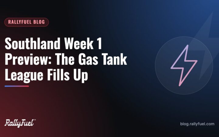 Southland Week 1 Preview: The Gas Tank League Fills Up