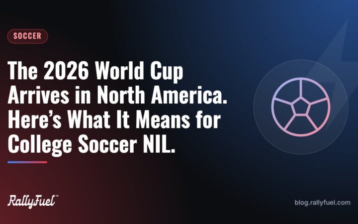 The 2026 World Cup Arrives in North America. Here’s What It Means for College Soccer NIL.