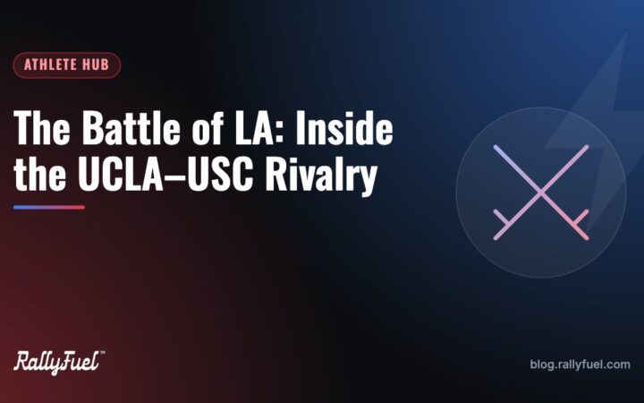 The Battle of LA: Inside the UCLA–USC Rivalry