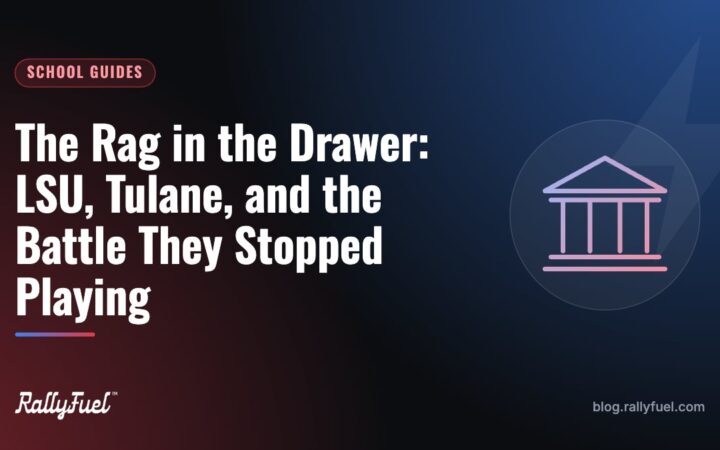 The Rag in the Drawer: LSU, Tulane, and the Battle They Stopped Playing