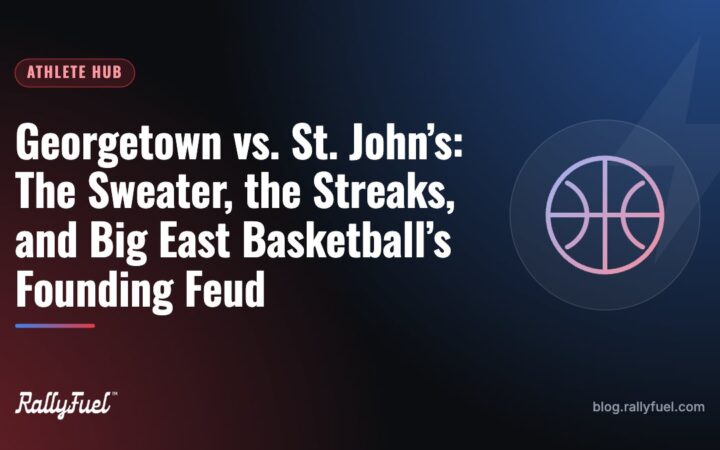 Georgetown vs. St. John’s: The Sweater, the Streaks, and Big East Basketball’s Founding Feud
