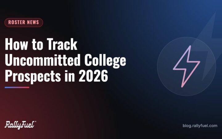 How to Track Uncommitted College Prospects in 2026
