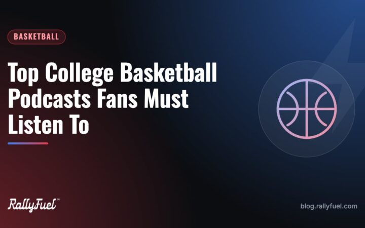 Top College Basketball Podcasts Fans Must Listen To