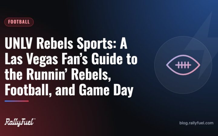 UNLV Rebels Sports: A Las Vegas Fan’s Guide to the Runnin’ Rebels, Football, and Game Day