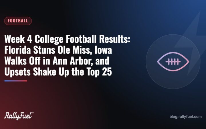Week 4 College Football Results: Florida Stuns Ole Miss, Iowa Walks Off in Ann Arbor, and Upsets Shake Up the Top 25