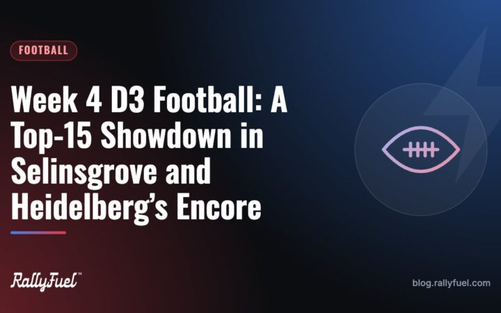Week 4 D3 Football: A Top-15 Showdown in Selinsgrove and Heidelberg’s Encore