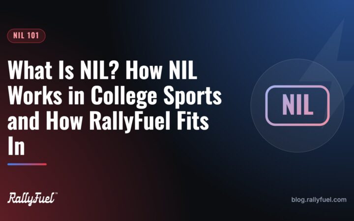 What Is NIL? How NIL Works in College Sports and How RallyFuel Fits In