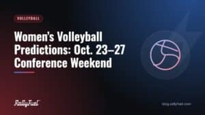 Women’s Volleyball Predictions: Oct. 23–27 Conference Weekend